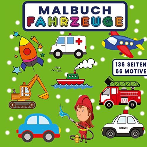 MALBUCH FAHRZEUGE mit 66 MOTIVE auf 136 SEITEN: Mein großes Kritzelmalbuch ab 2 Jahre.