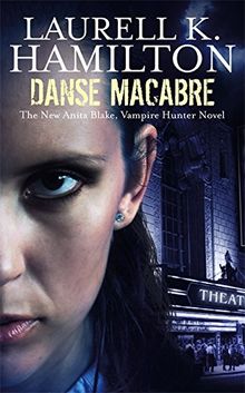 Danse Macabre: Anita Blake, Vampire Hunter 13