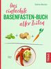 Das einfachste Basenfasten-Buch aller Zeiten (Die einfachsten aller Zeiten)