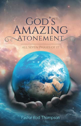 God's Amazing Atonement: All Seven Phases of it