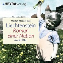 Liechtenstein - Roman einer Nation