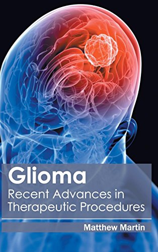 Glioma: Recent Advances in Therapeutic Procedures