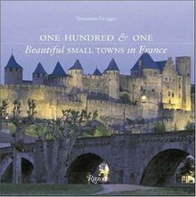 One Hundred & One Beautiful Small Towns in France (101 Beautiful Small Towns)