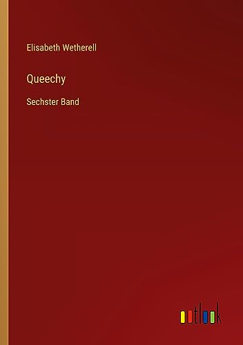 Queechy: Sechster Band