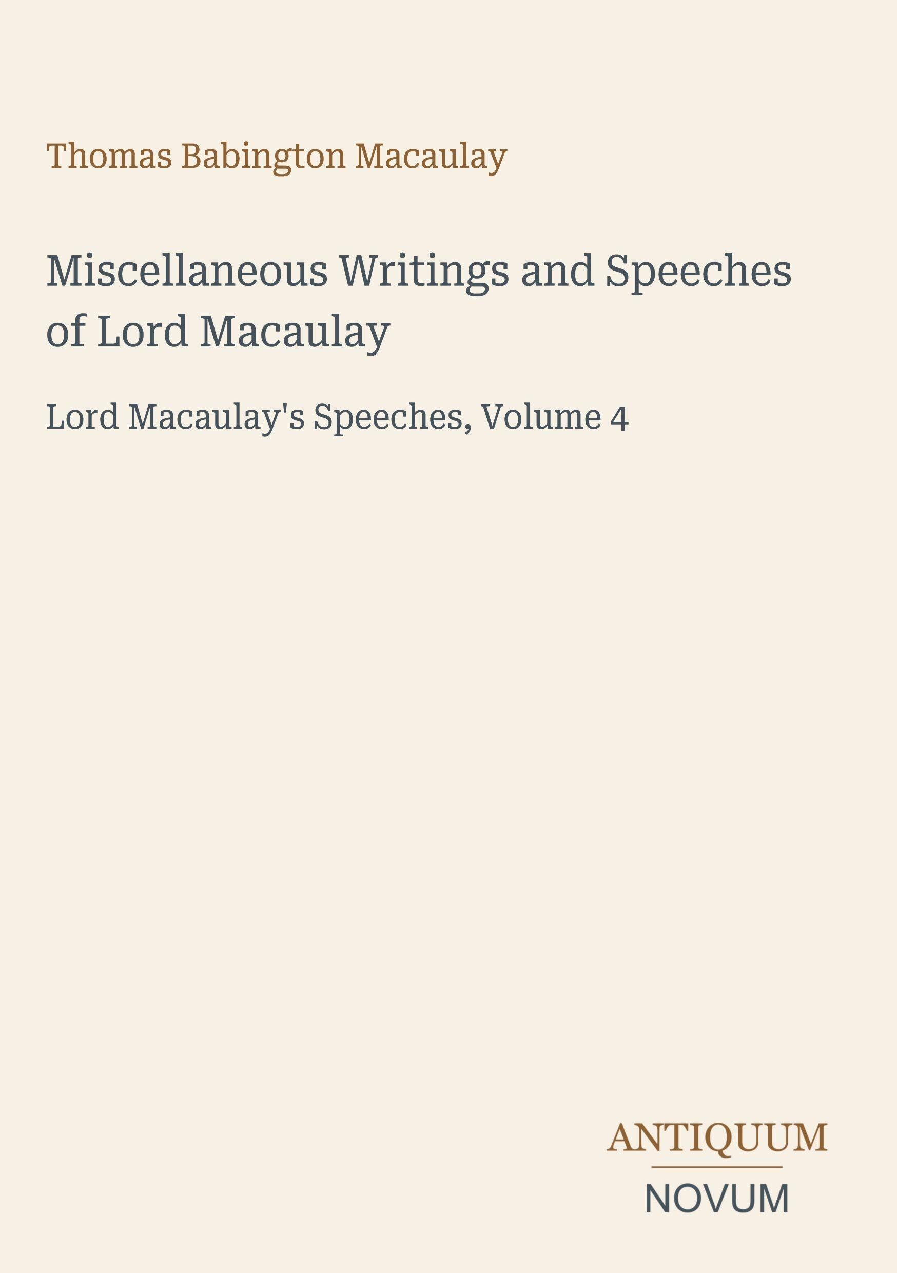 Miscellaneous Writings and Speeches of Lord Macaulay