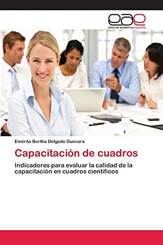 Capacitación de cuadros: Indicadores para evaluar la calidad de la capacitación en cuadros científicos