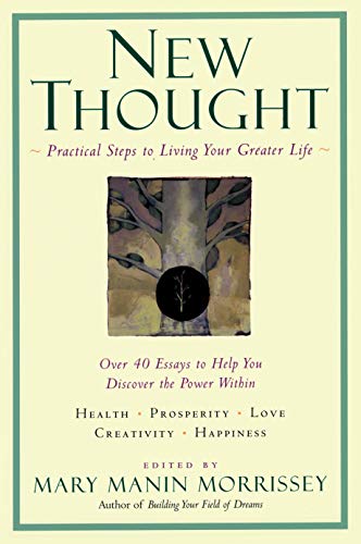 New Thought: A Practical Spirituality: Practical Steps to Living Your Greater Life (New Consciousness Reader)