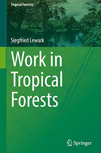 Work in Tropical Forests (Tropical Forestry)