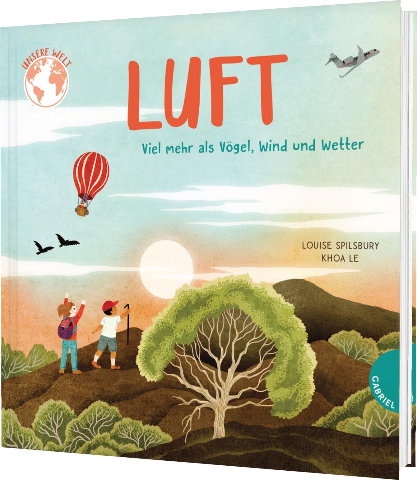 Unsere Welt: Luft: Viel mehr als Vögel, Wind und Wetter | Sachbilderbuch über die Erdatmosphäre