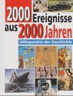 Zweitausend (2000) Ereignisse aus 2000 Jahren. Höhepunkte der Geschichte