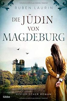 Die Jüdin von Magdeburg: Historischer Roman