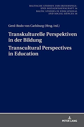 Transkulturelle Perspektiven in der Bildung – Transcultural Perspectives in Education (Baltische Studien zur Erziehungs- und Sozialwissenschaft, Band 34)
