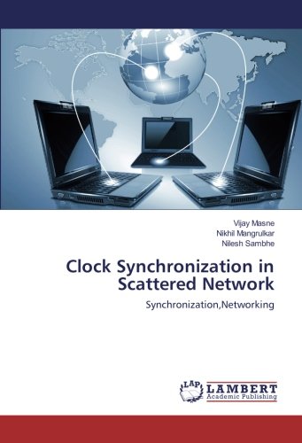 Clock Synchronization in Scattered Network: Synchronization,Networking