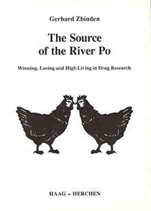 The Source of the River Po. Winning, Losing and High Living in Drug Research