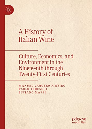 A History of Italian Wine: Culture, Economics, and Environment in the Nineteenth through Twenty-First Centuries