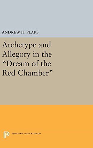 Archetype and Allegory in the Dream of the Red Chamber (Princeton Legacy Library, Band 1463)