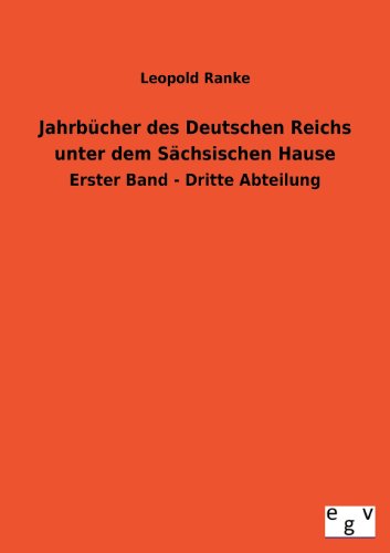 Jahrbücher des Deutschen Reichs unter dem Sächsischen Hause: Erster Band - Dritte Abteilung