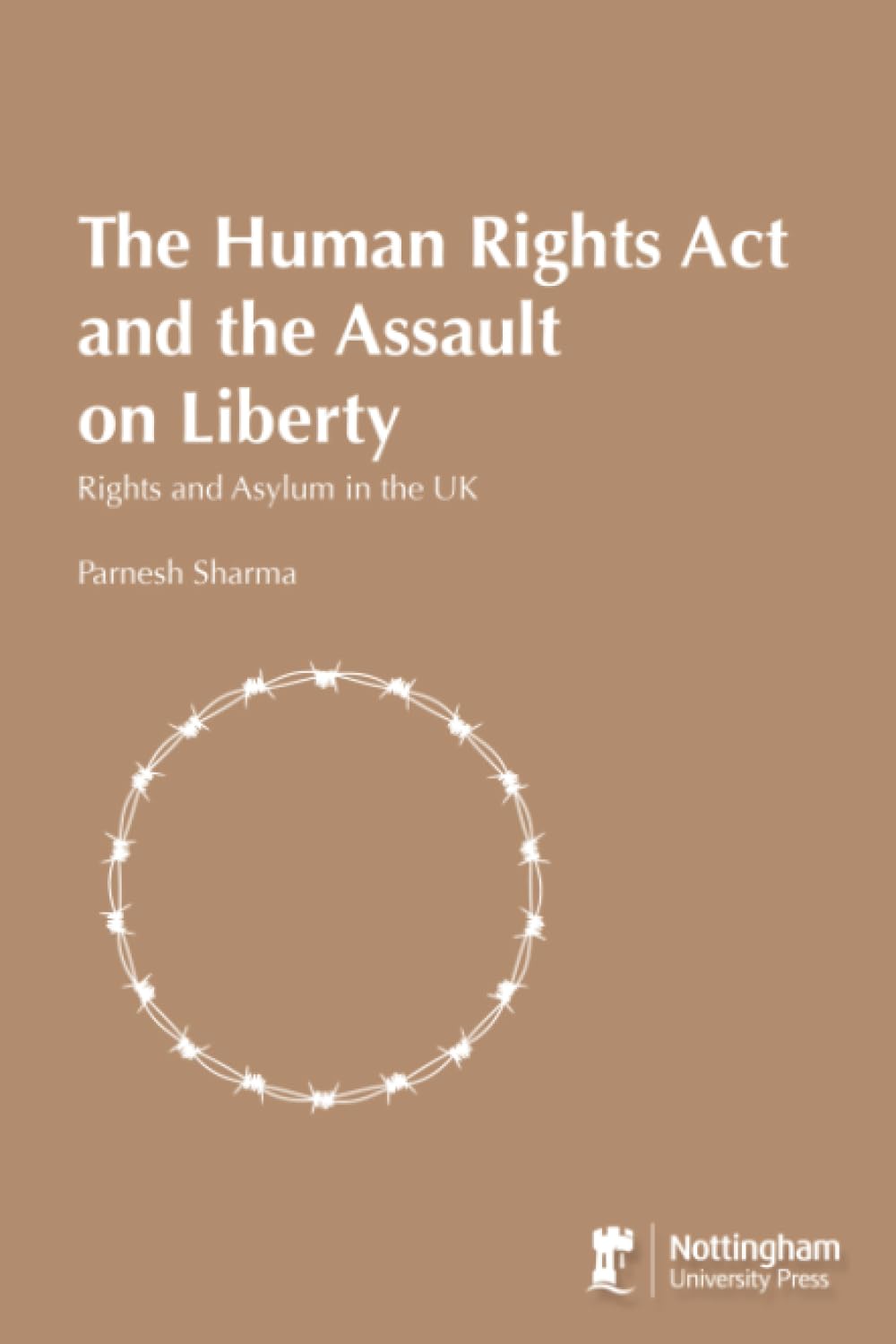 The Human Rights Act and the Assault on Liberty: Rights and Asylum in the UK