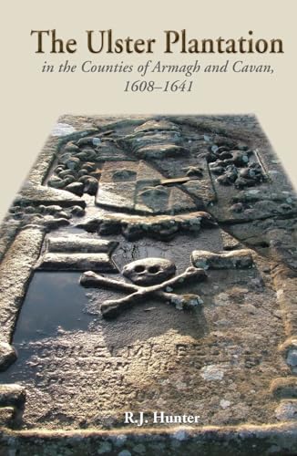 The Ulster Plantation in the Counties of Armagh and Cavan 1608-41: Aspects of the Rising