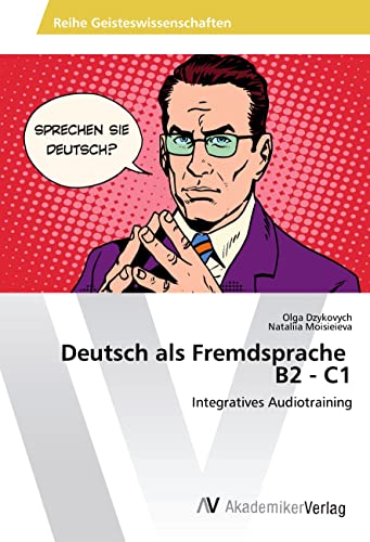 Deutsch als Fremdsprache B2 - C1: Integratives Audiotraining
