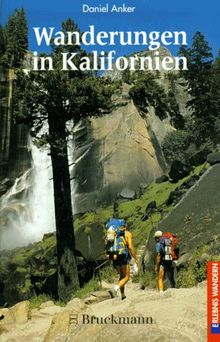 Wanderungen in Kalifornien. 54 Touren mit zahlreichen Varianten und Zusatztouren