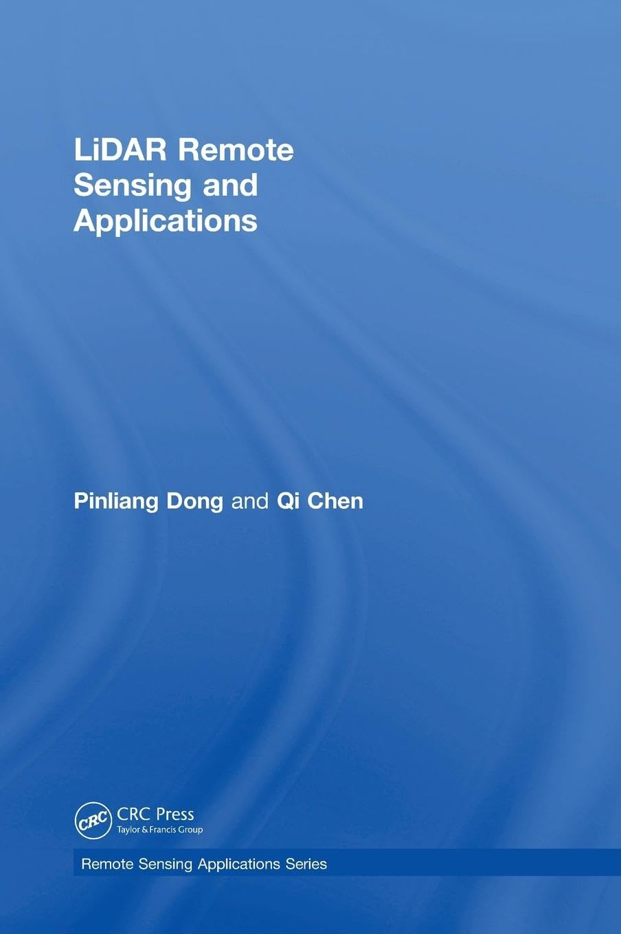 LiDAR Remote Sensing and Applications (Remote Sensing Applications)