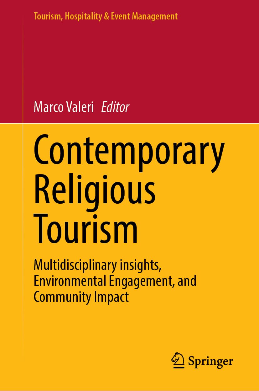 Contemporary Religious Tourism: Multidisciplinary insights, Environmental Engagement, and Community Impact (Tourism, Hospitality & Event Management)