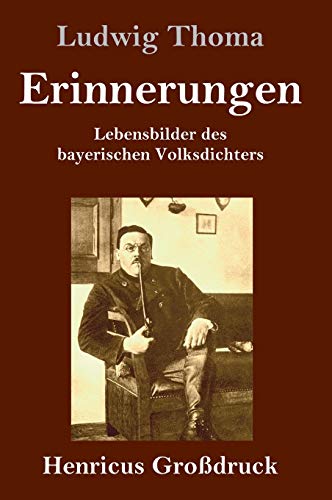 Erinnerungen (Großdruck): Lebensbilder des bayerischen Volksdichters