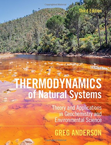 Greg Anderson Thermodynamics Of Natural Systems, Theory And Applications In Geochemistry And Environmental Science