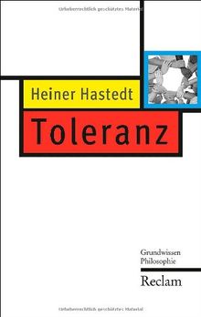 Toleranz: Grundwissen Philosophie