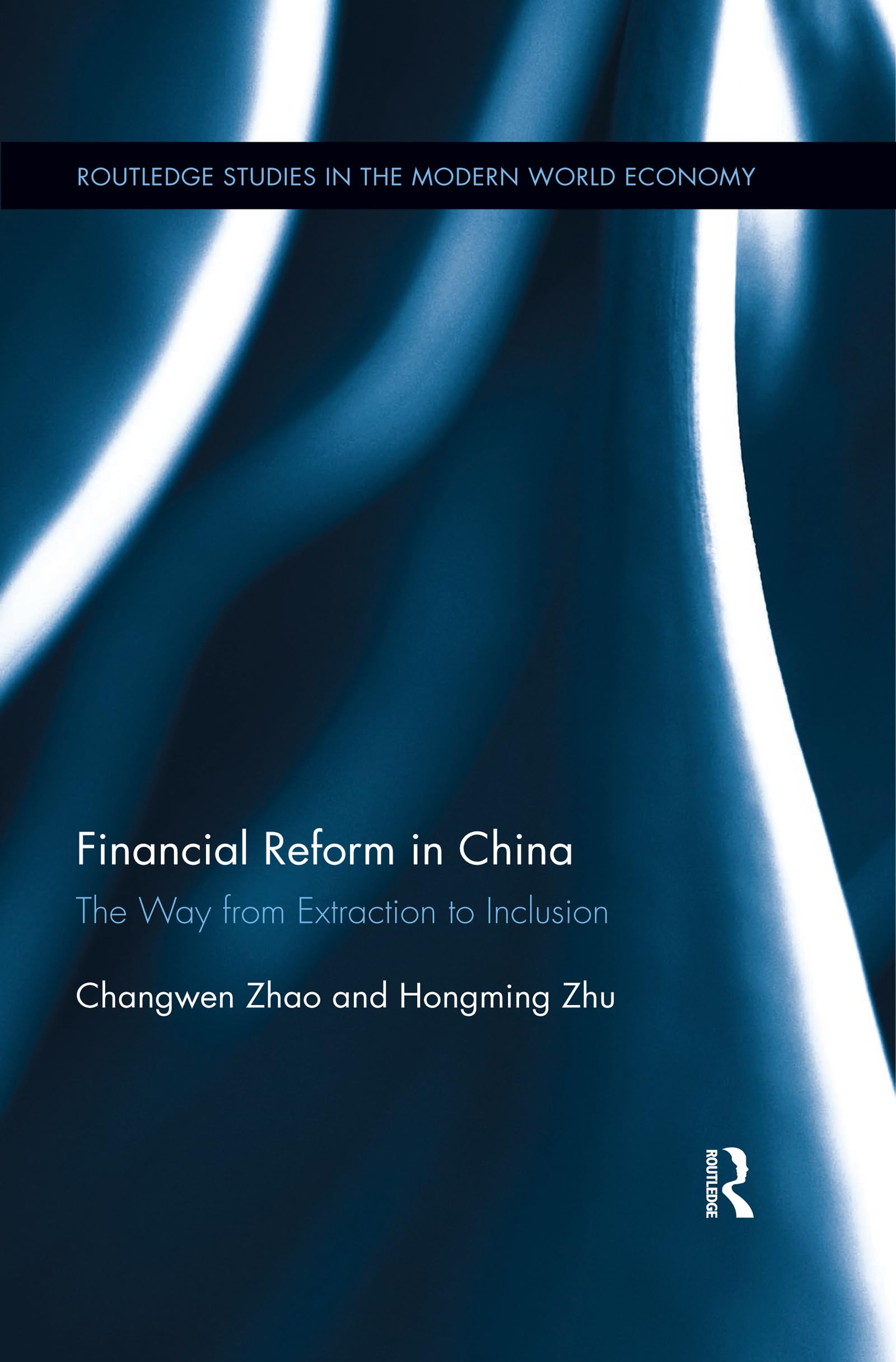 unbekannt Financial Reform In China, The Way From Extraction To Inclusion (Routledge Studies In The Modern Economy, 169, Band 169)