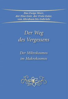 Der Weg des Vergessens: Der Mikrokosmos im Makrokosmos