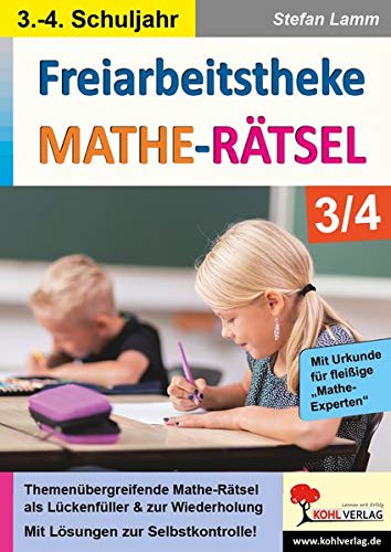 Freiarbeitstheke Mathe-Rätsel / Klasse 3-4: Themenübergreifende Mathe-Rätsel als Lückenfüller und zur Wiederholung