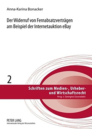 Der Widerruf von Fernabsatzverträgen am Beispiel der Internetauktion eBay (Schriften zum Medien-, Urheber- und Wirtschaftsrecht)