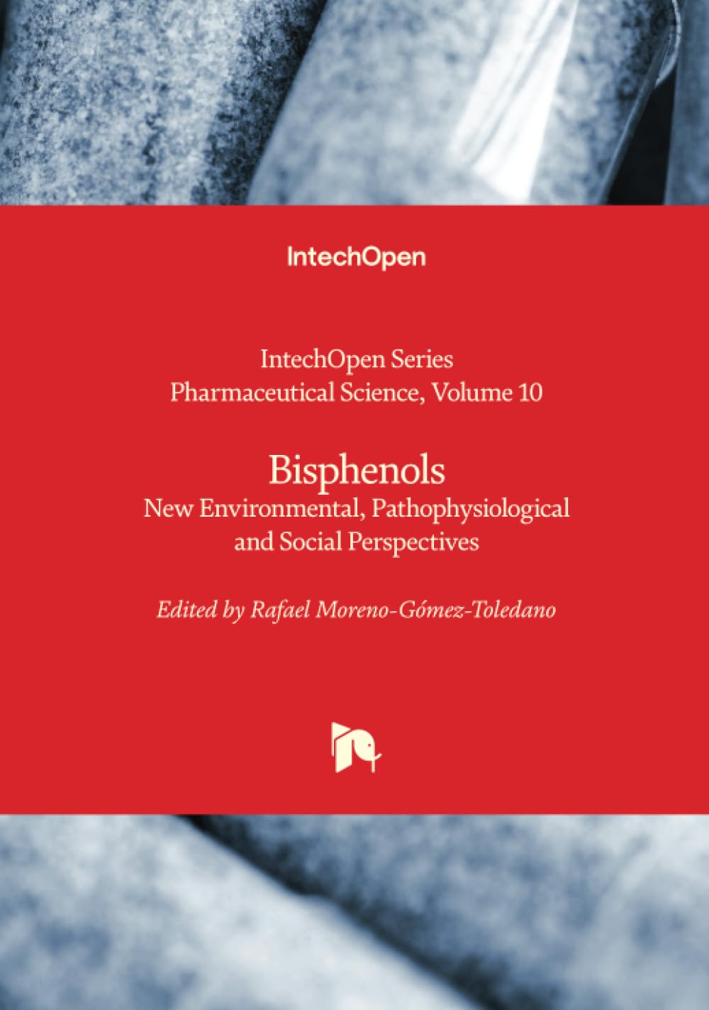 Bisphenols - New Environmental, Pathophysiological and Social Perspectives (Pharmaceutical Science, Band 10)