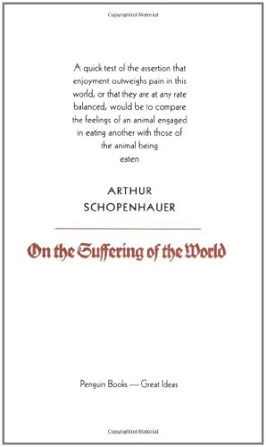 Arthur Schopenhauer On The Suffering Of The World (Penguin Great Ideas)