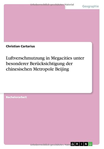 Luftverschmutzung in Megacities unter besonderer Berücksichtigung der chinesischen Metropole Beijing