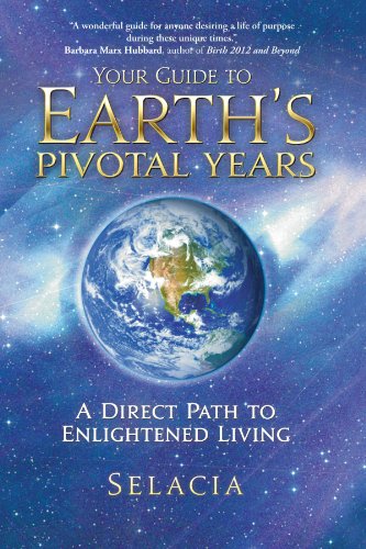 Your Guide To Earth's Pivotal Years: A Direct Path To Enlightened Living