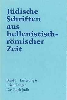 Jüdische Schriften aus  hellenistisch-römischer Zeit, Bd 1: Historische und legendarische Erzählungen: Das Buch  Judit