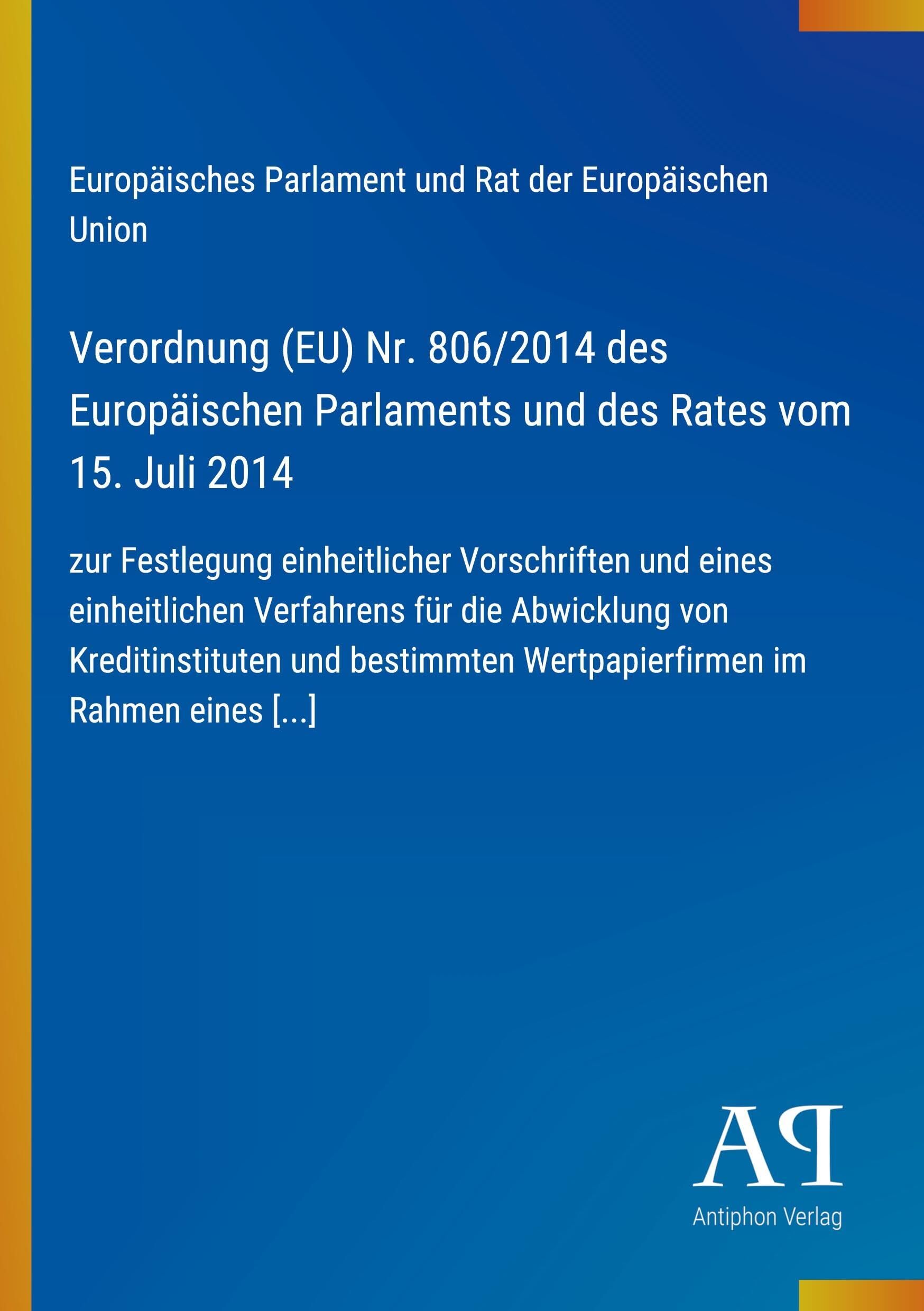 Verordnung (EU) Nr. 806/2014 des Europäischen Parlaments und des Rates vom 15. Juli 2014