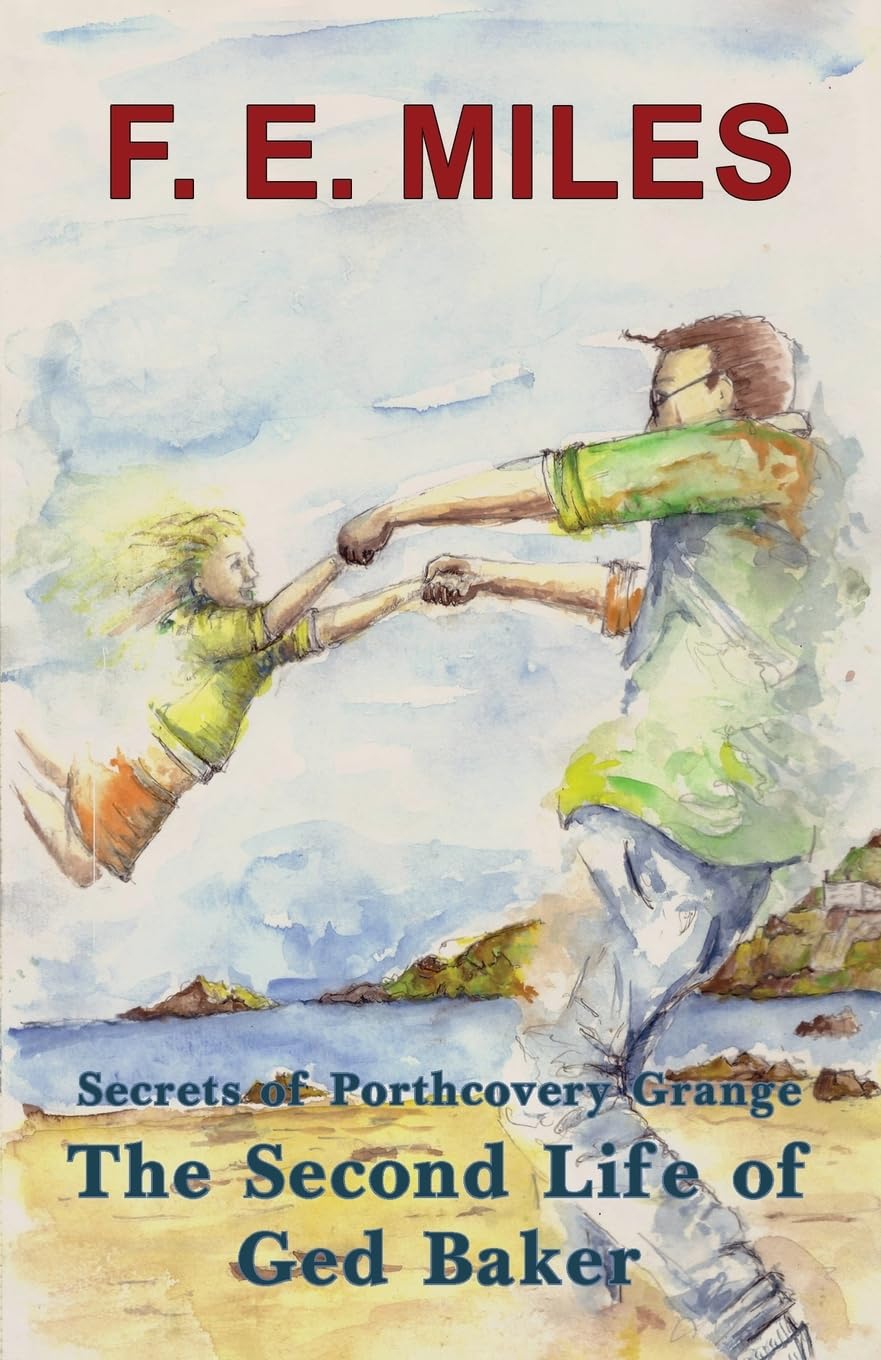 The Second Life of Ged Baker: Secrets of Porthcovery Grange