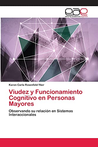 Viudez y Funcionamiento Cognitivo en Personas Mayores: Observando su relación en Sistemas Interaccionales