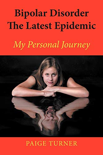 Bipolar Disorder the Latest Epidemic: My Personal Journey