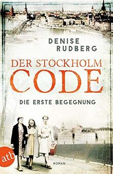 Der Stockholm-Code: Die erste Begegnung (Stockholmer Geheimnisse, Band 1)