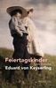 Feiertagskinder - Späte Romane: Schwabinger Ausgabe, Band 2 - Herausgegeben und kommentiert - von Horst Lauinger