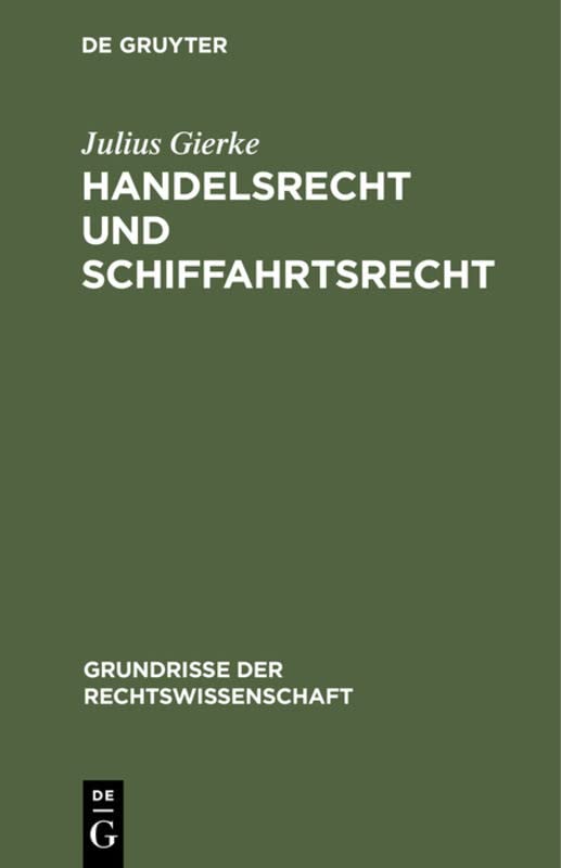 Handelsrecht und Schiffahrtsrecht (Grundrisse der Rechtswissenschaft, 6, Band 6)