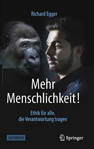 Mehr Menschlichkeit!: Ethik für alle, die Verantwortung tragen