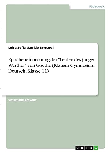 Epocheneinordnung der Leiden des jungen Werther von Goethe (Klausur Gymnasium, Deutsch, Klasse 11)