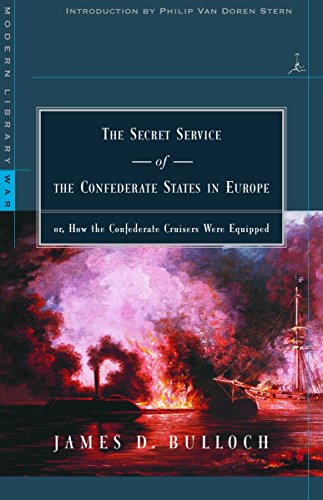 SECRET SERVICE OF CONFED EUROP: or, How the Confederate Cruisers Were Equipped (Modern Library War)
