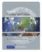 Meyers grosser Weltatlas: Der Atlas des 21. Jahrhunderts plus CD-ROM mit elektronischem Atlas mit rund 2 Mio. Einträge zu geographischen Objekten